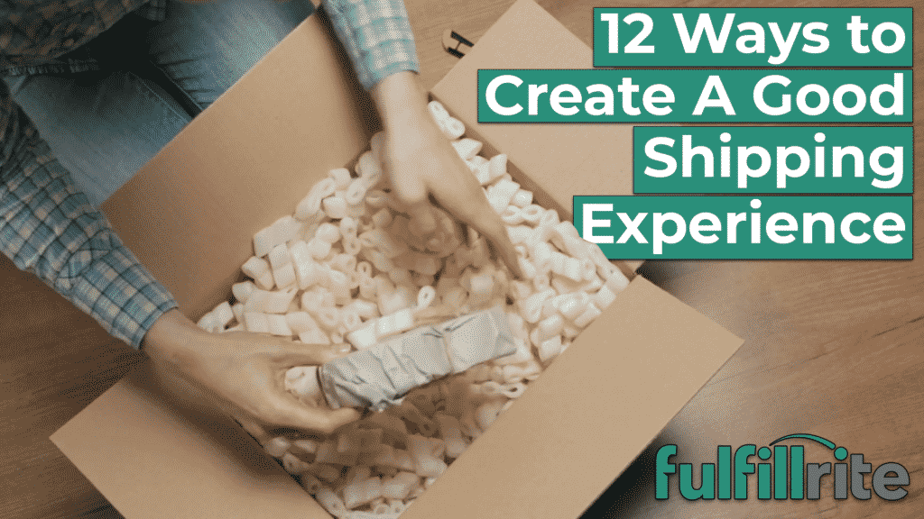 007 12 Ways to Create a Good Shipping Experience