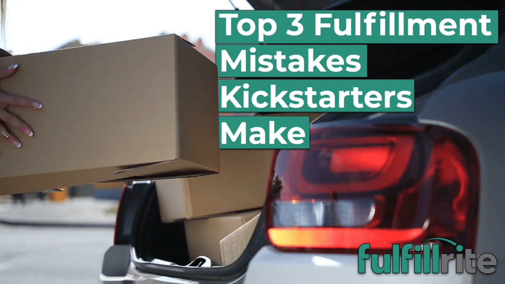 011 Top 3 Fulfillment Mistakes Kickstarters Make